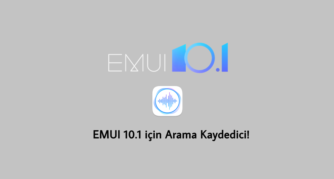 EMUI 10.1 için Arama Kaydedici!