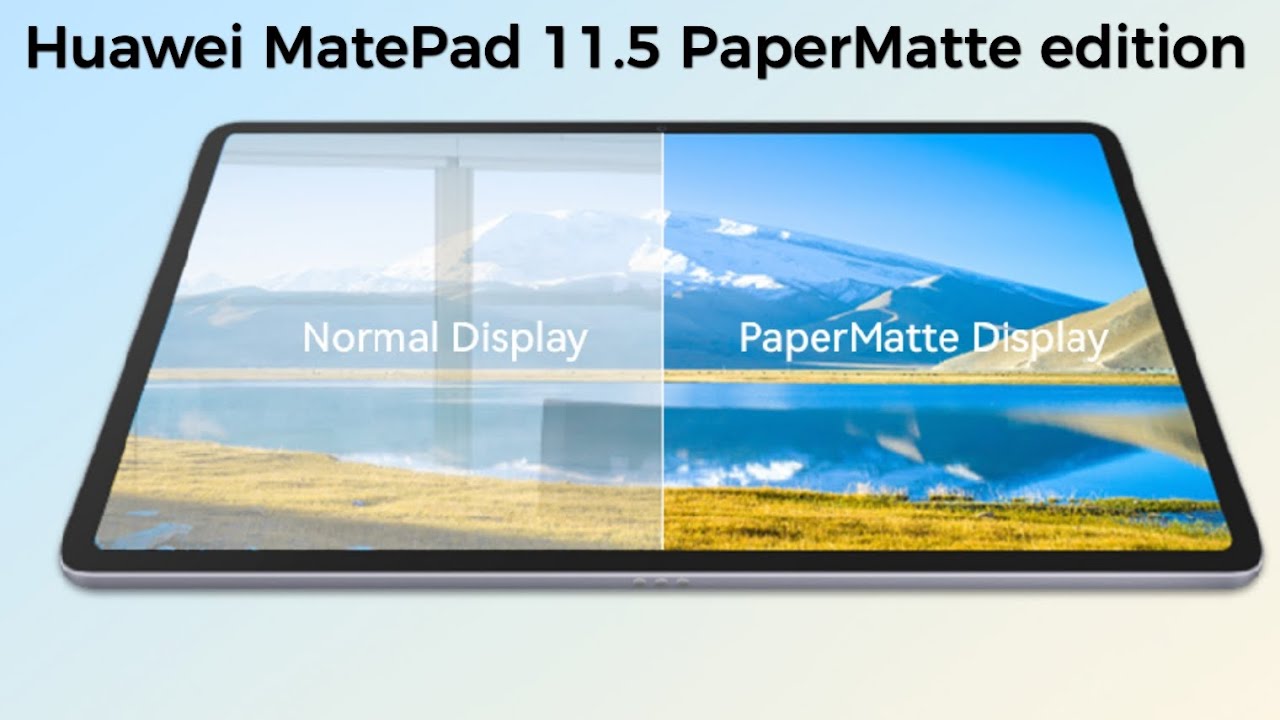 MatePad 11.5 PaperMatte Edition Tanıtıldı